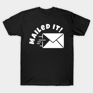 Mailed It T-Shirt
